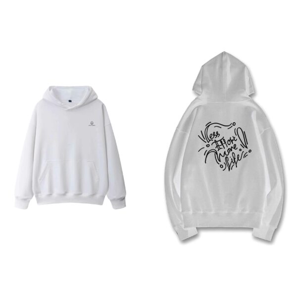 Less Effort More Life Hoodie White
